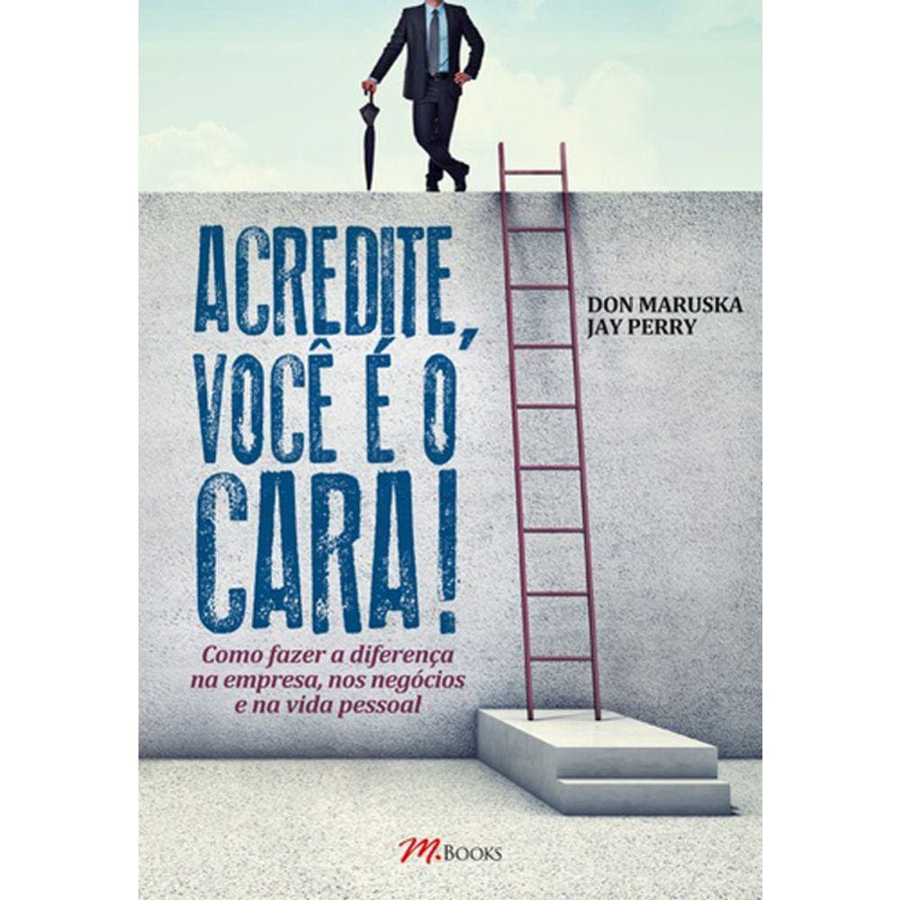 Acredite Você E O Cara