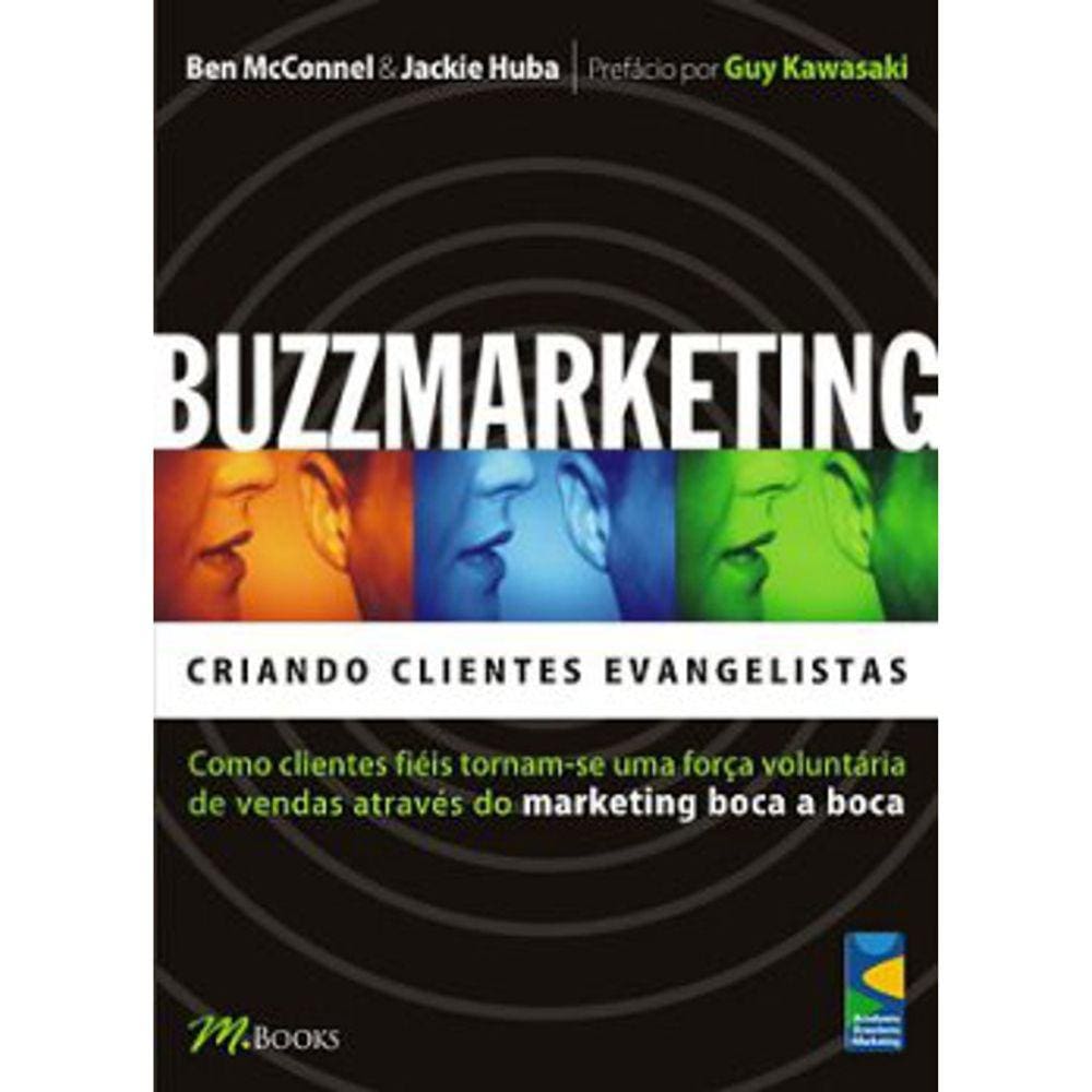 Buzzmarketing - Criando Clientes Evangelistas