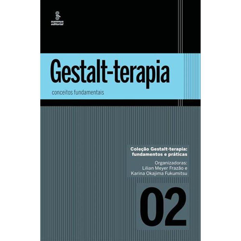 Gestalt-Terapia - Conceitos Fundamentais