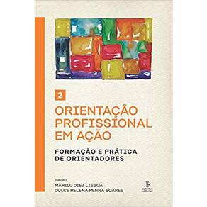 Orientação Profissional Em Ação - Formação E Pratica De Orientadores 2