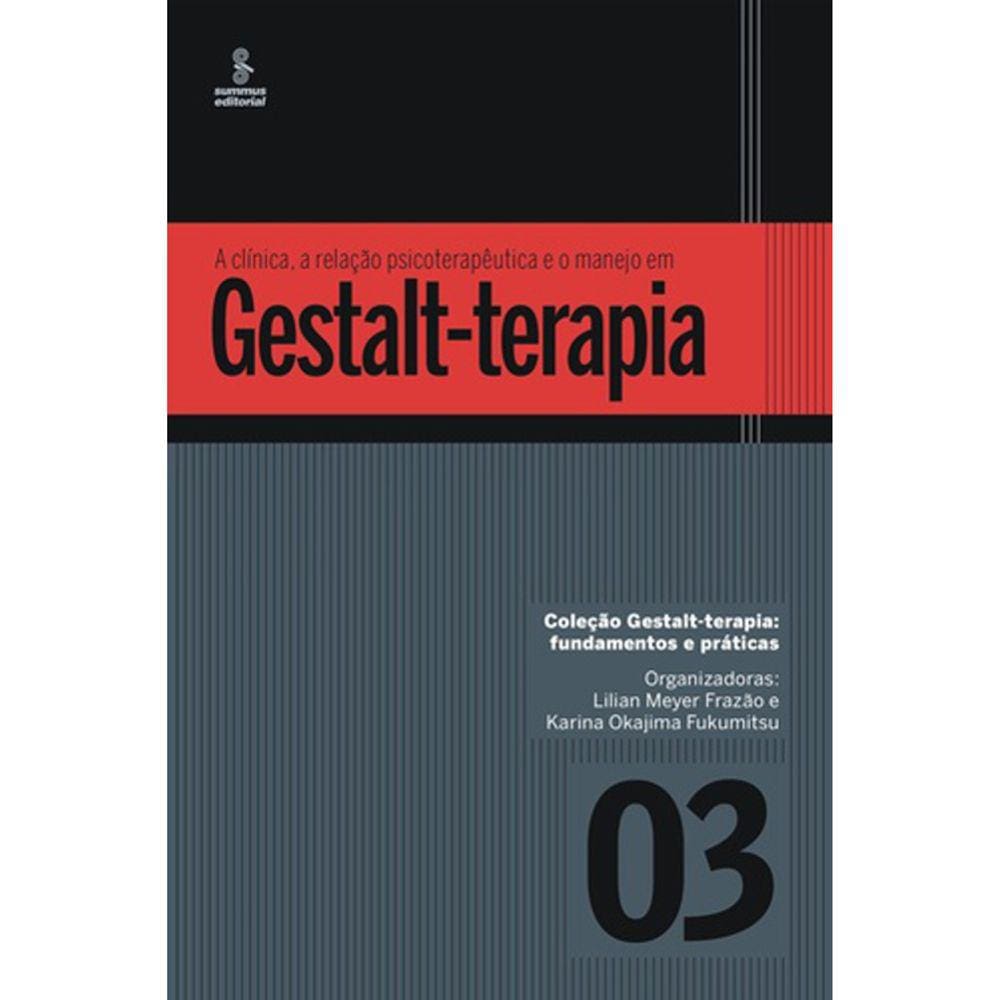 A Clinica Relação Psicoterapêutica E O Manejo Em Gestalt-Terapia
