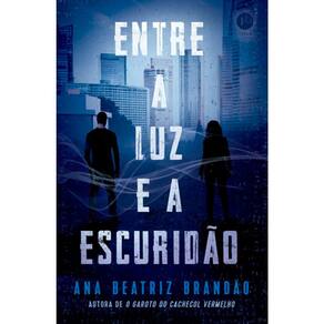 Entre A Luz E A Escuridão - Vol. 2 - Sob A Luz Da Escuridão