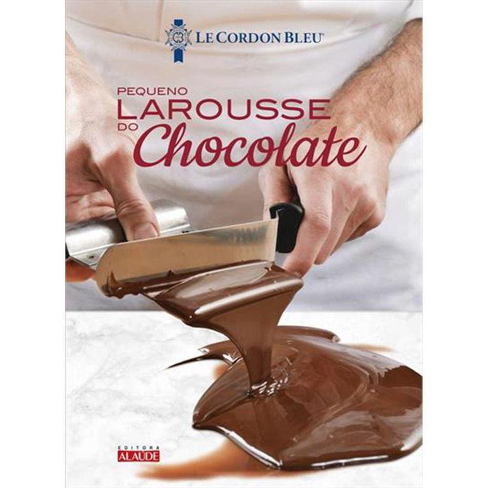 Pequeno Larousse Do Chocolate