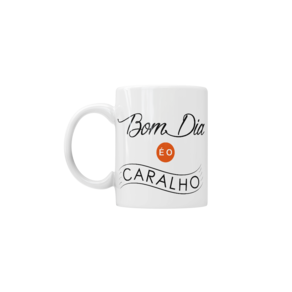 Caneca Cerâmica - Zero Paciência - Bom dia é o C4r4lho