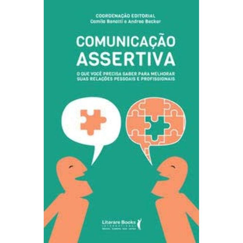 Comunicacao Assertiva: O Que Voce Precisa Saber Para Melhorar Suas Relacoes