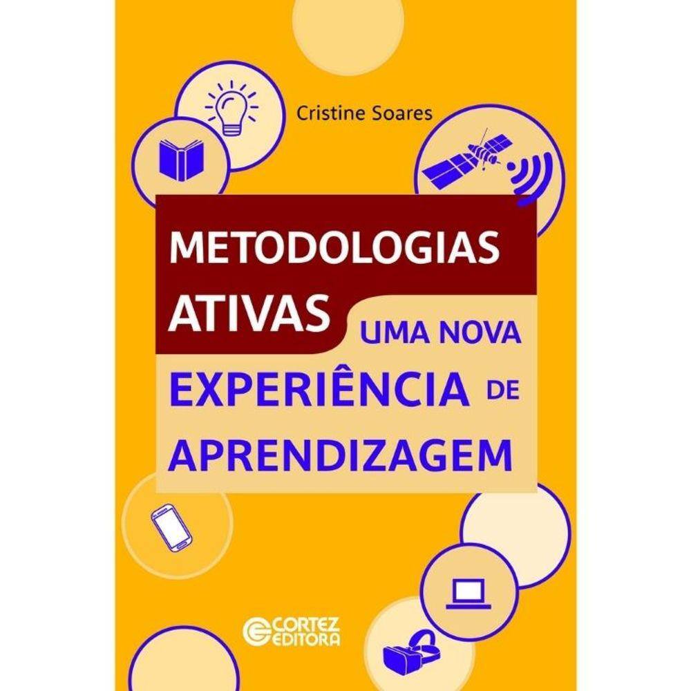 Metodologias Ativas - Uma Nova Experiência De Aprendizagem