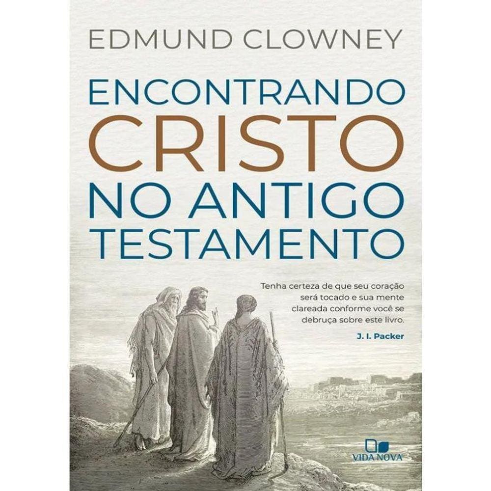 Encontrando Cristo No Antigo Testamento