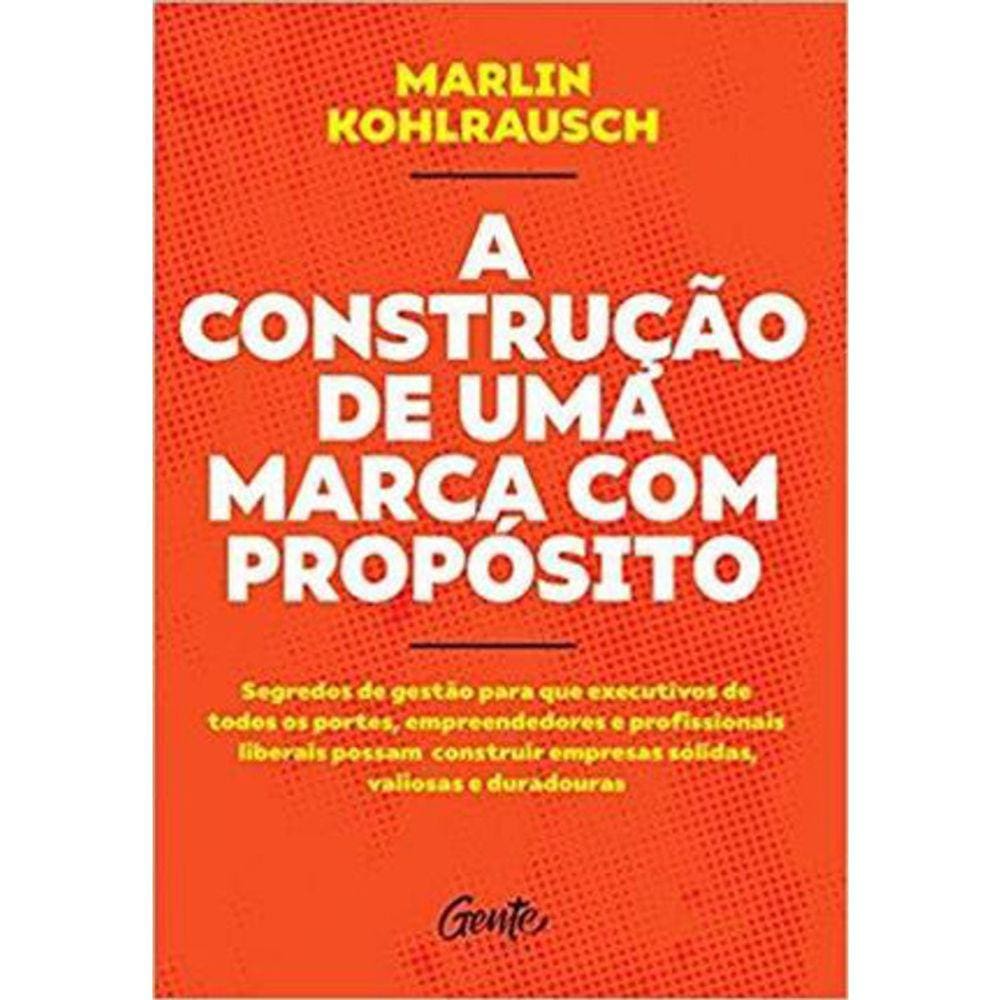 A Construção De Uma Marca Com Proposito