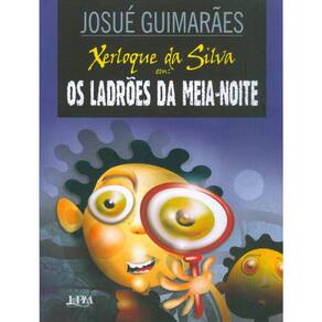 Xerloque Da Silva Em: Os Ladroes Da Meia Noite