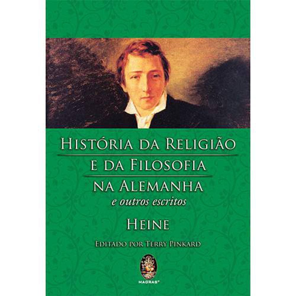 Historia Da Religião E Da Filosofia Na Alemanha E Outros Escritos