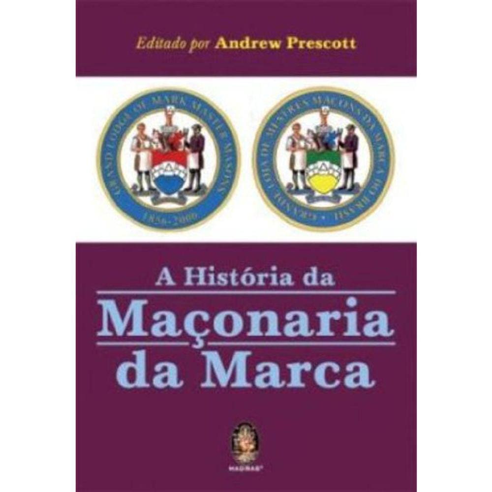 A Historia Da Maçonaria Da Marca