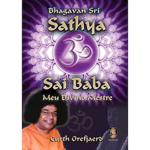 Sathya Sai Baba - Meu Divino Mestre