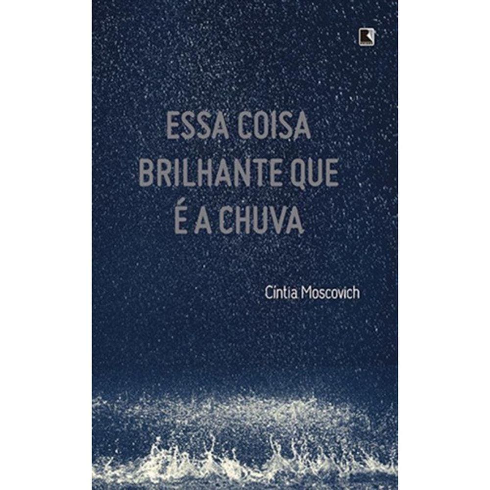 Essa Coisa Brilhante Que E A Chuva