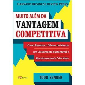 Muito Além Da Vantagem Competitiva