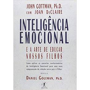 Inteligência Emocional E A Arte De Educar Nossos Filhos