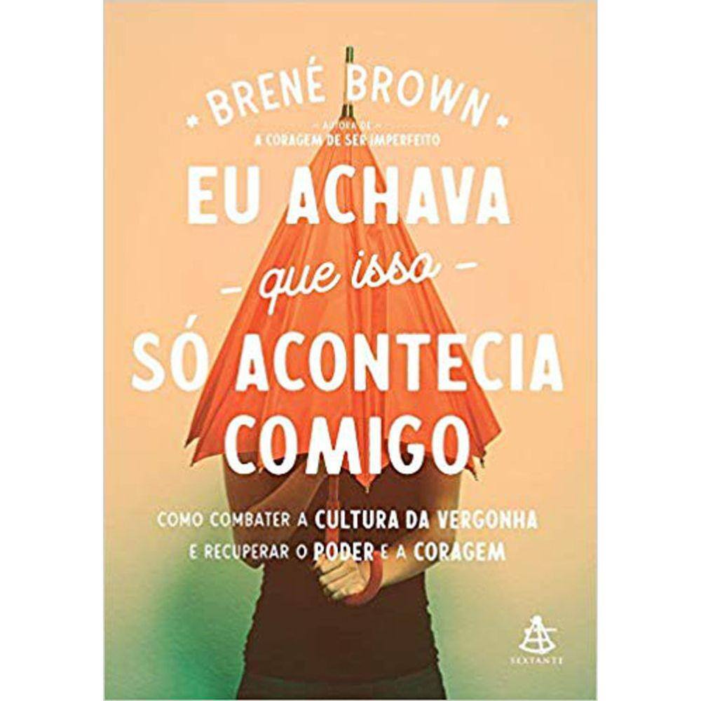 Eu Achava Que Isso Só Acontecia Comigo