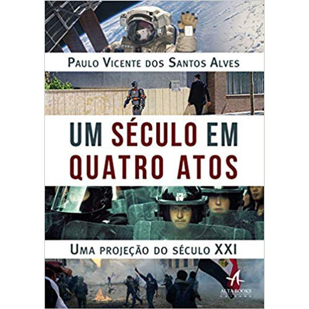 Um Século Em Quatro Atos