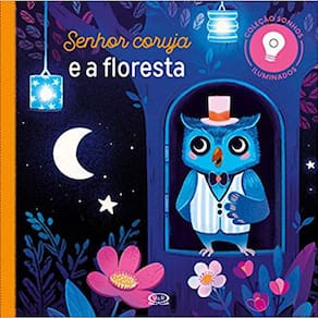 Senhor Coruja E A Floresta - Coleçao Sonhos Iluminados - Com Luzinhas - Capa Dura