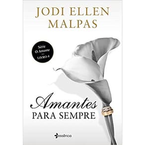 Amantes Para Sempre - Vol 04 - Serie O Amante