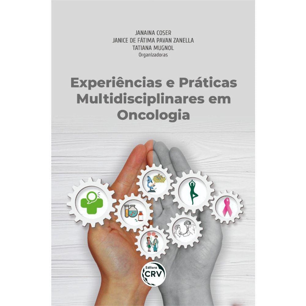 Experiências E Praticas Multidisciplinares Em Oncologia