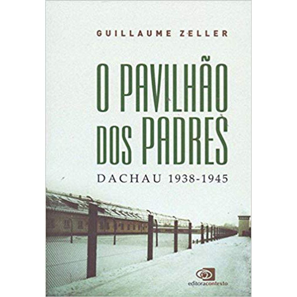 O Pavilhão Dos Padres - Dachau 1938-1945