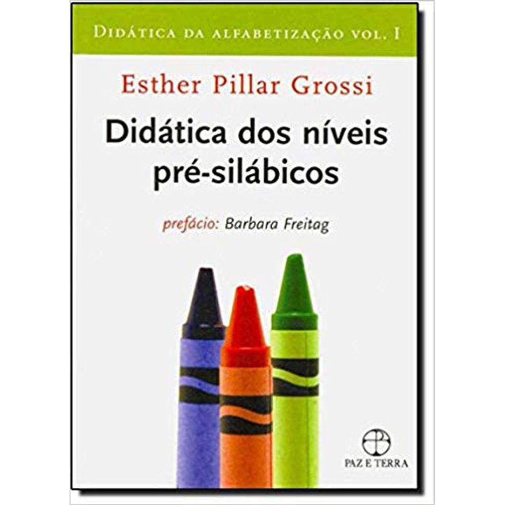 Didática Da Alfabetização - Vol. I - Nível Pre-Silabico