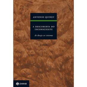 A Descoberta Do Inconsciente - Do Desejo Ao Sintoma
