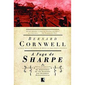 As Aventuras De Um Soldado Nas Guerras Napoleônicas - Vol 10 - A Fuga De Sharpe