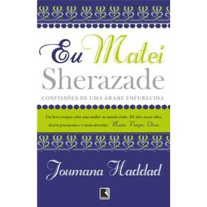 Eu Matei Sherazade - Confissões De Uma Árabe Enfurecida