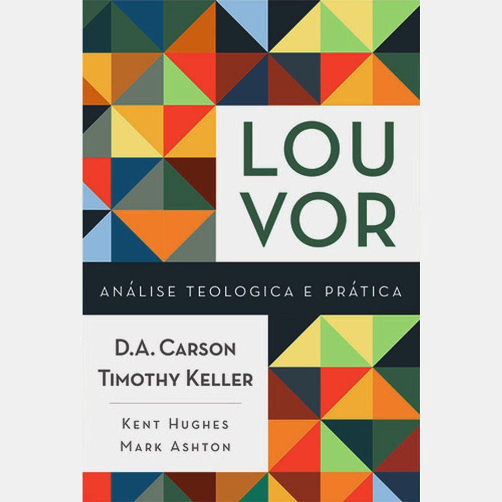 Louvor - Analise Teológica E Pratica