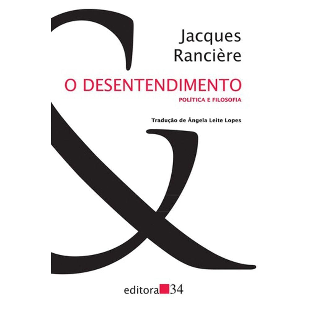 O Desentendimento - Politica E Filosofia