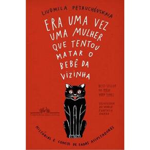 Era Uma Vez Uma Mulher Que Tentou Matar O Bebe Da Vizinha