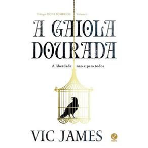 Trilogia Dons Sombrios - Vol 1 - A Gaiola Dourada
