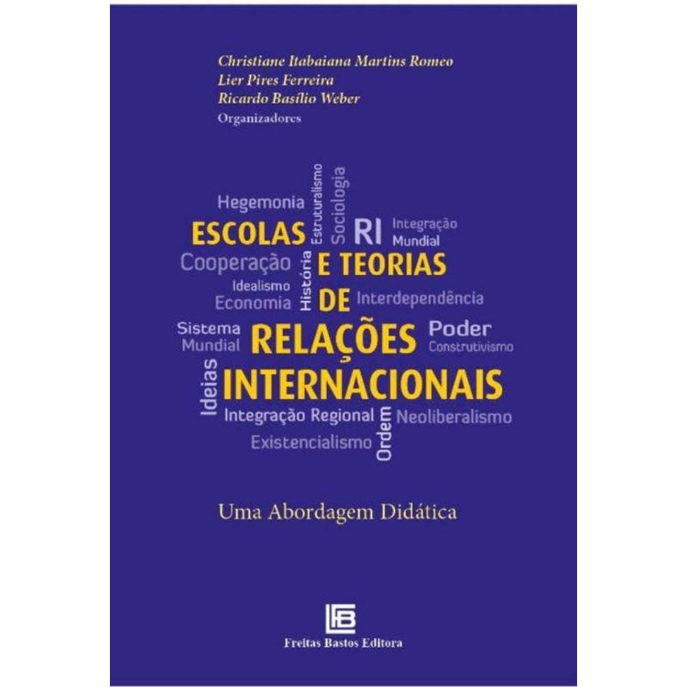 Escolas e Teorias Relações Internacionais: Uma Abordagem Didática