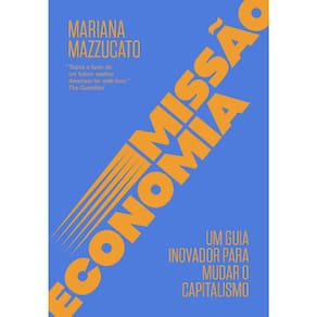 Missão Economia - Um Guia Inovador Para Mudar O Capitalismo