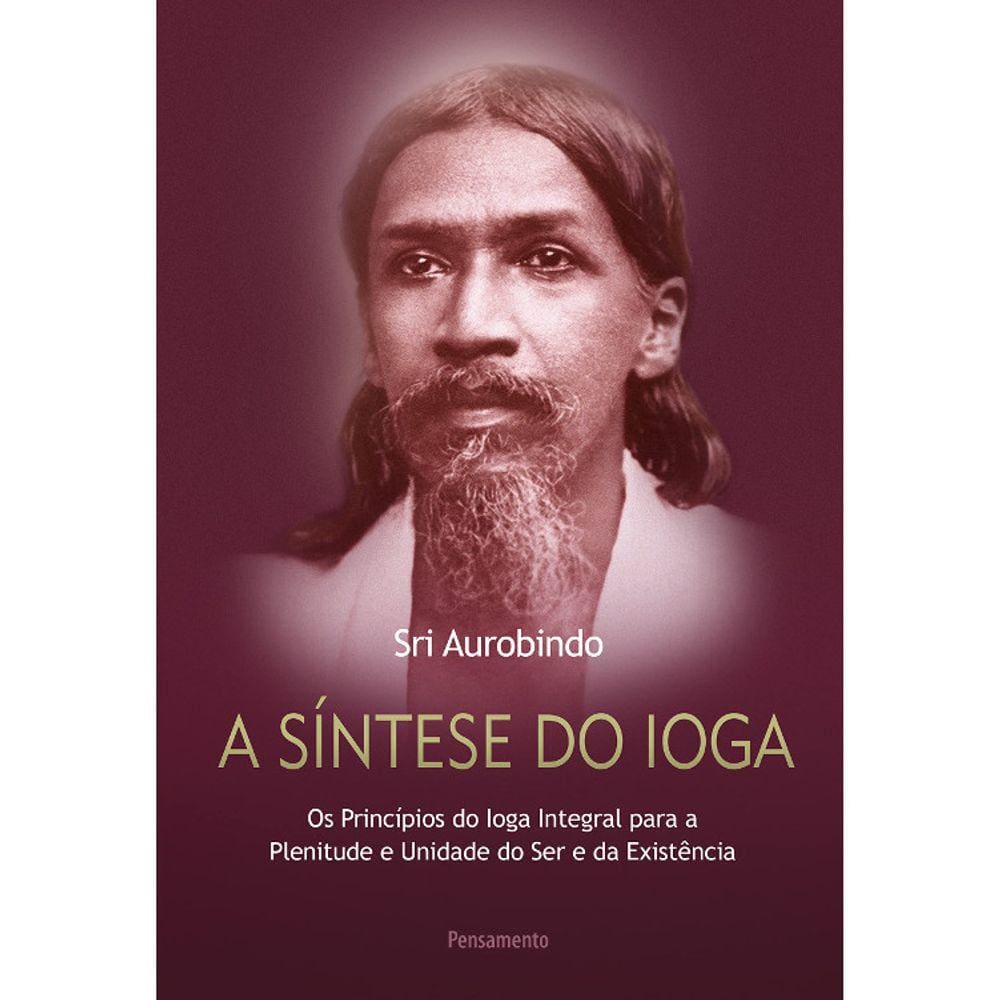 A Síntese Do Ioga - Toda Vida É Ioga