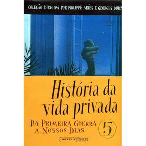 Historia Da Vida Privada - Vol 5 - Da Primeira Guerra A Nossos Dias - Bolso
