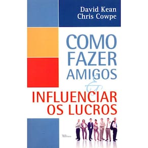 COMO FAZER AMIGOS & INFLUENCIAR OS LUCROS