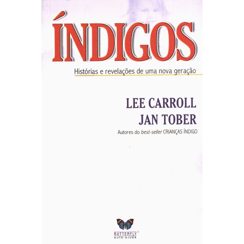 Índigos - Historias E Revelações De Uma Nova Geração
