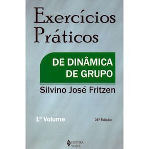 Exercícios Práticos De Dinâmica De Grupo - Vol. 1