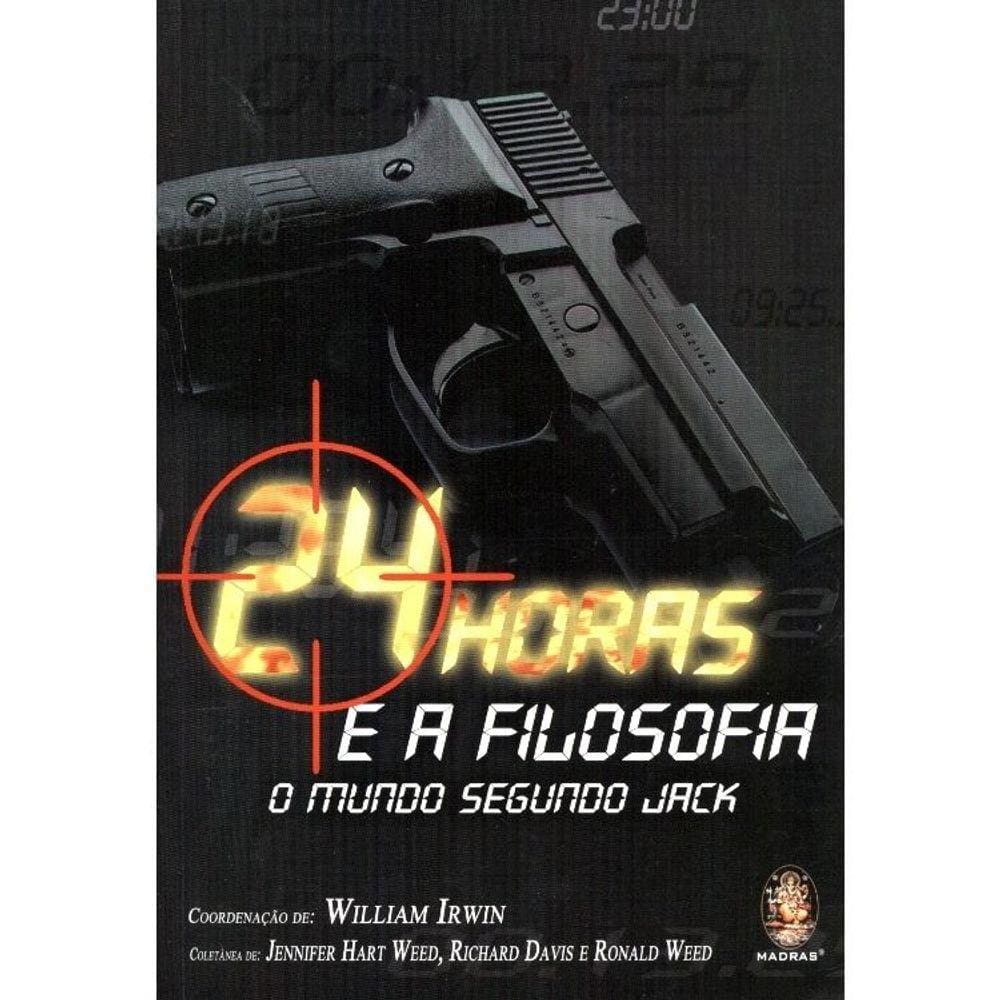 24 Horas E A Filosofia - O Mundo Segundo Jack