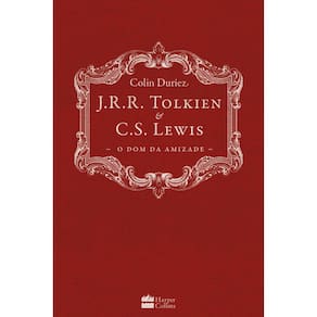 J. R. R. TOLKIEN & C. S. LEWIS - O DOM DA AMIZADE