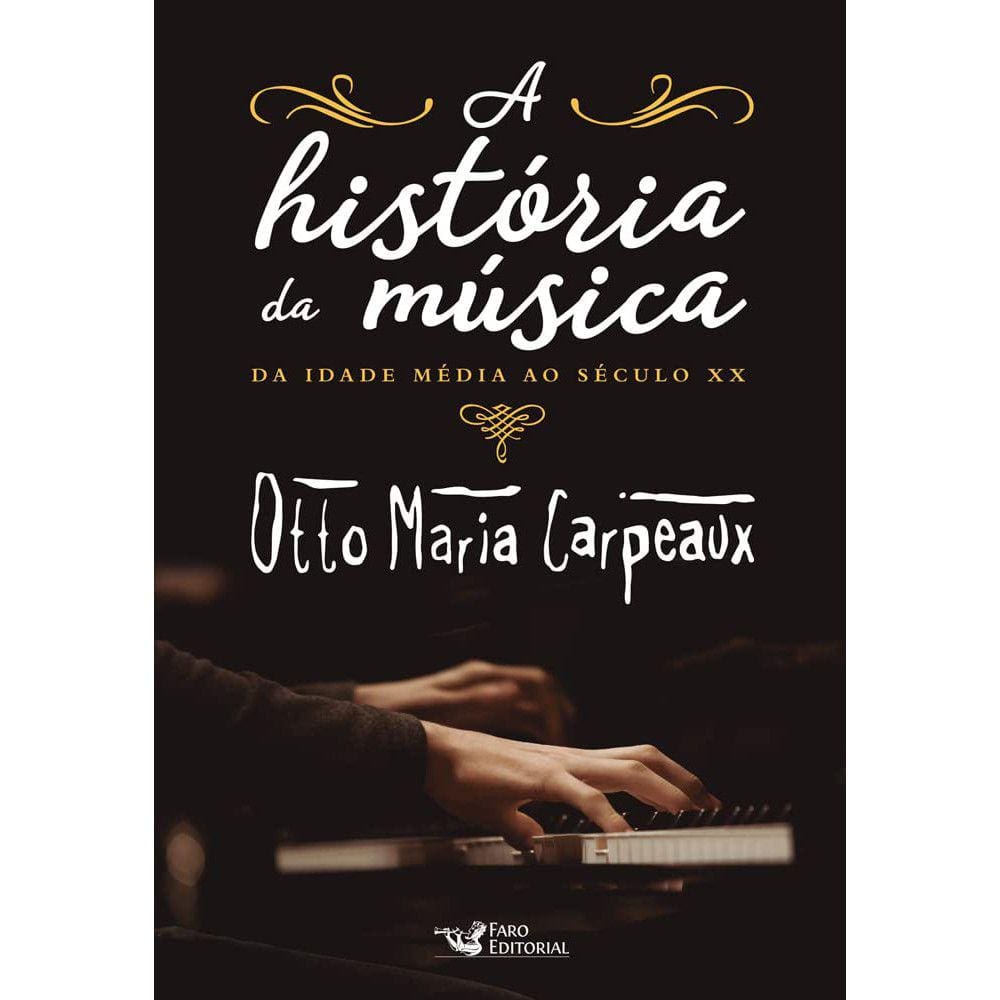 A História Da Música - Da Idade Média Ao Século Xx