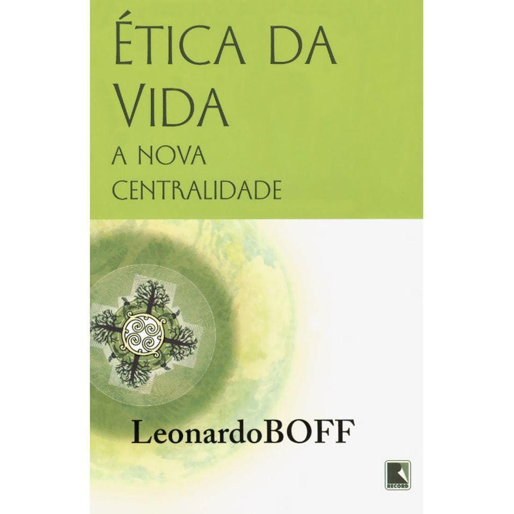 Ética Da Vida - A Nova Centralidade