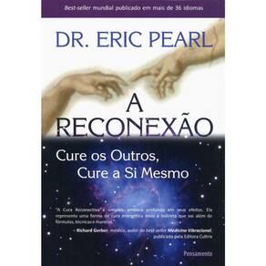A Reconexão - Cure Os Outros Cure A Si Mesmo