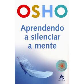 Aprendendo A Silenciar A Mente - Inclui Cd De Meditação
