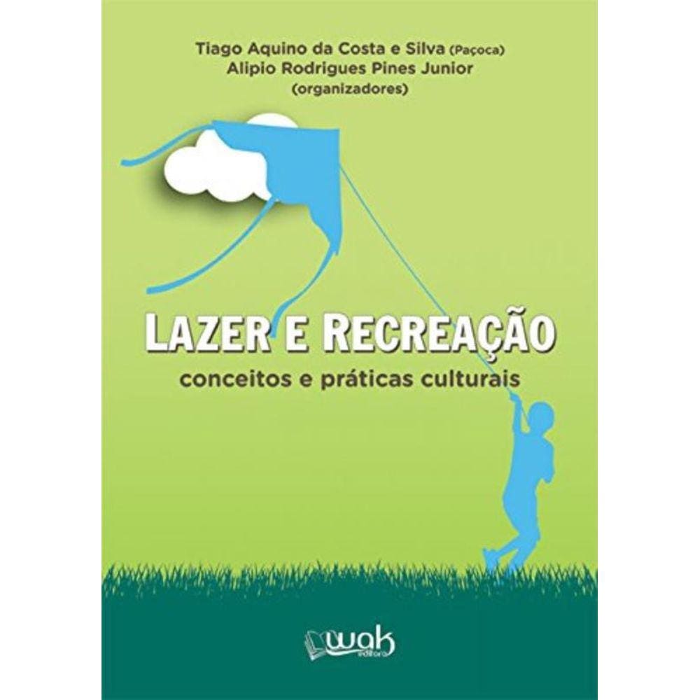 Lazer E Recreacao. Conceitos E Praticas Culturais