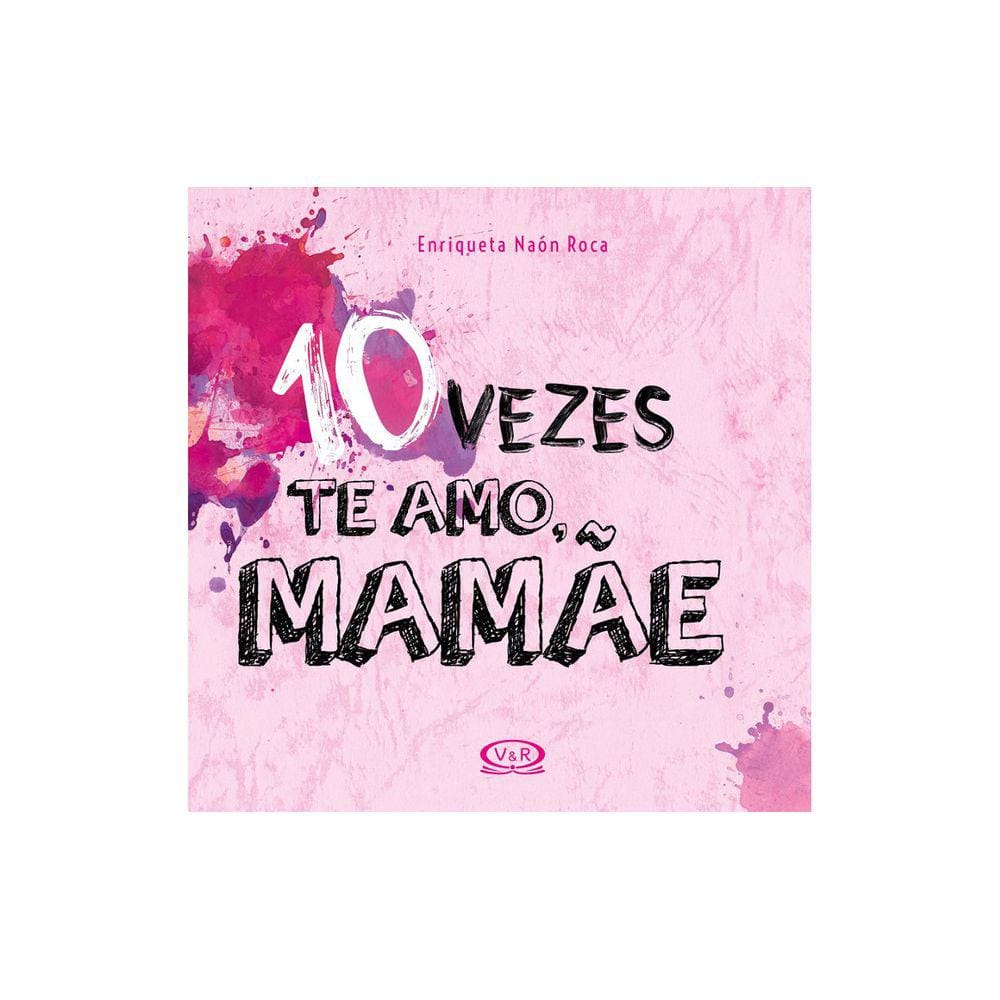 10 Vezes Te Amo, Mamãe