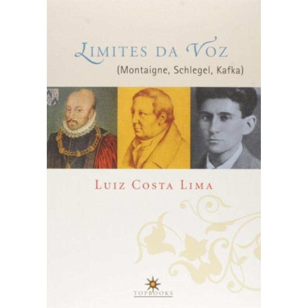 Limites Da Voz ( Montaigne, Schlegel, Kafka)