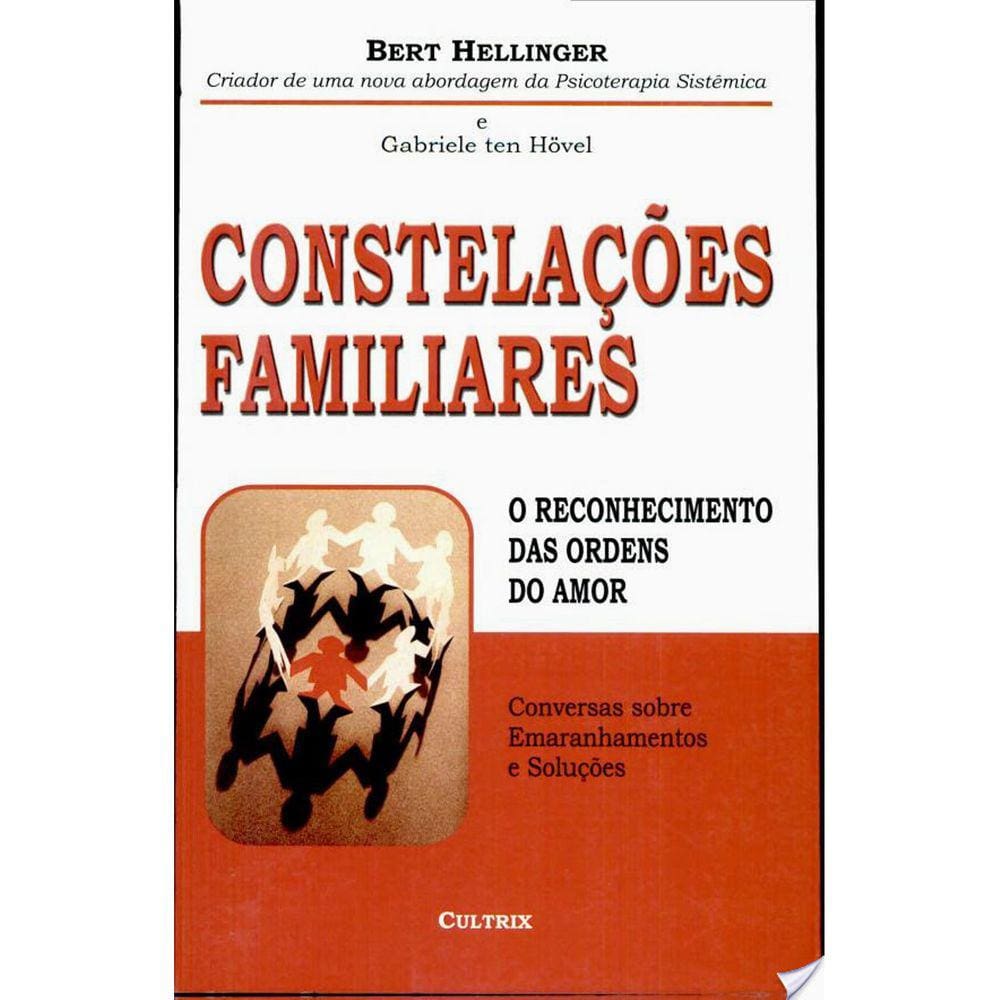 Constelações Familiares - O Reconhecimento Das Ordens Do Amor